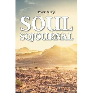 Soul Sojournal -- Robert Bishop